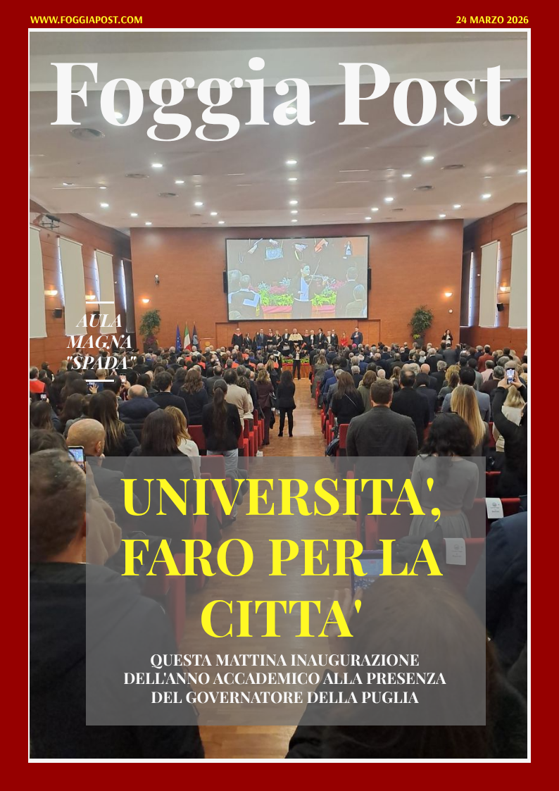 Foggia Post 24 marzo 2026. Sfoglia gratuitamente il giornale