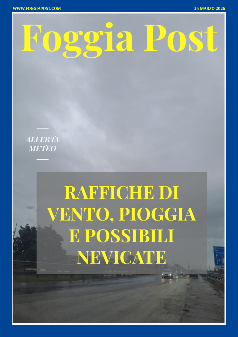Foggia Post 26 marzo 2026. Sfoglia gratuitamente il giornale