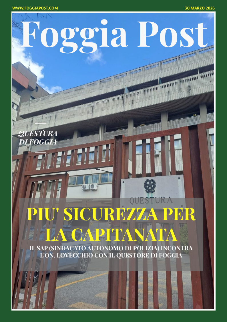 Foggia Post 30 marzo 2026. Sfoglia gratuitamente il giornale