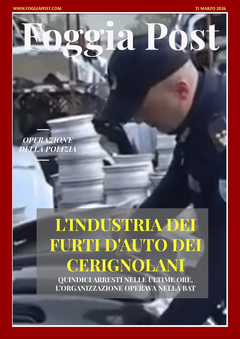 Foggia Post 31 marzo 2026. Sfoglia gratuitamente il giornale