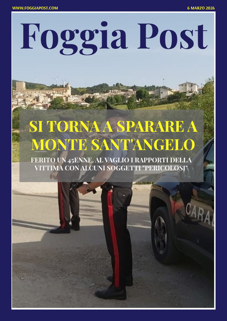 Foggia Post 6 marzo 2025. Sfoglia gratuitamente il giornale