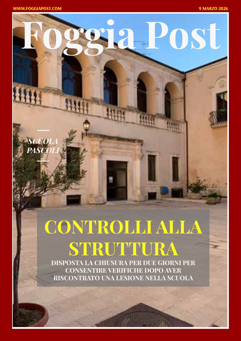 Foggia Post 9 marzo 2026. Sfoglia gratuitamente il giornale