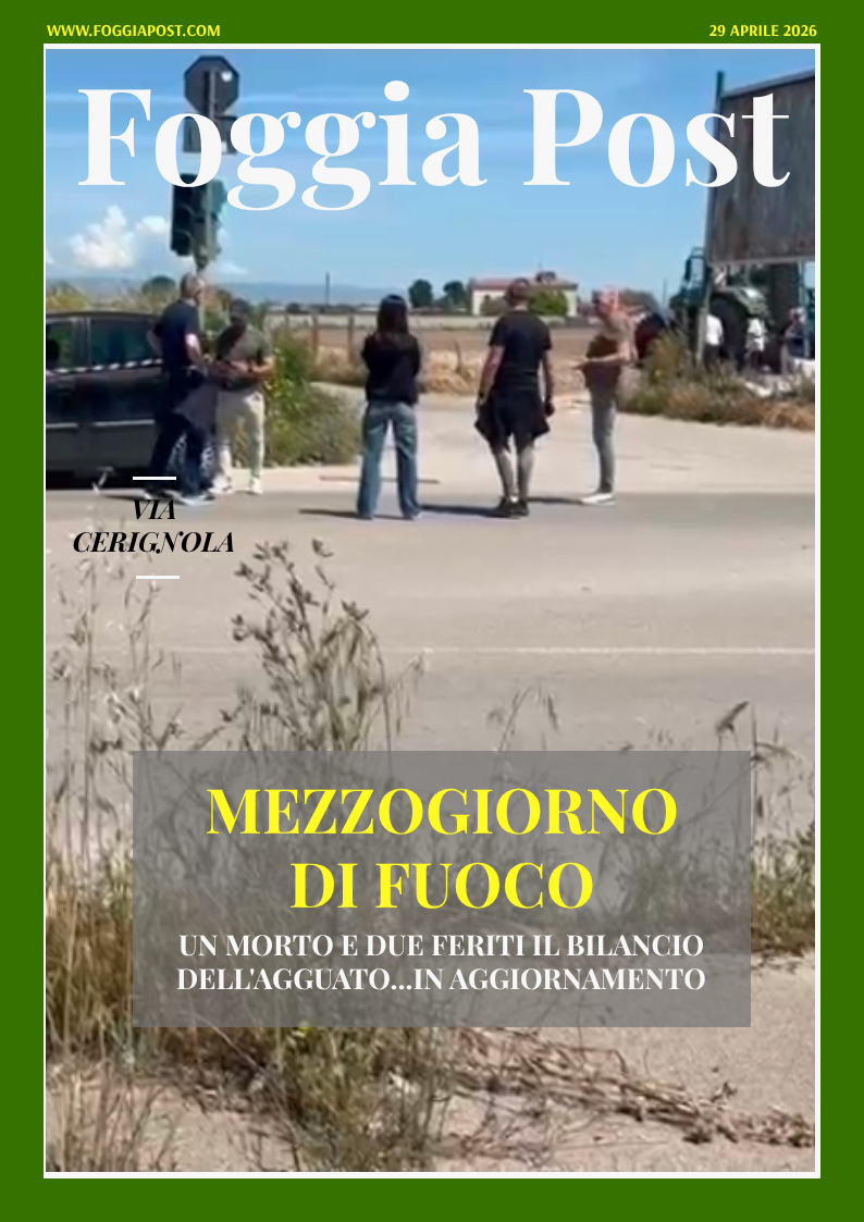 Foggia Post 29 aprile 2026. Sfoglia gratuitamente il giornale