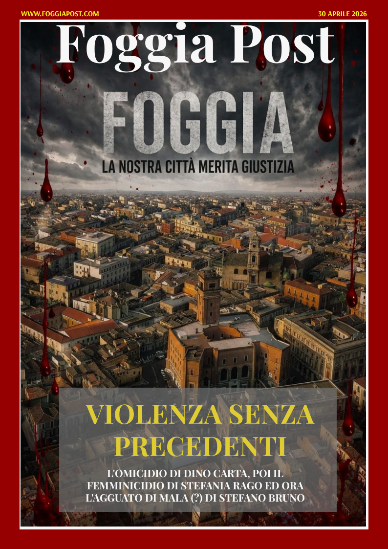 Foggia Post 30 aprile 2026. Sfoglia gratuitamente il giornale
