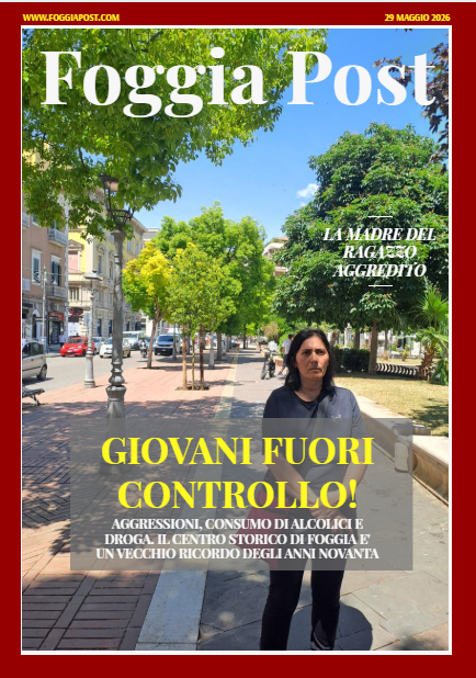 Foggia Post 29 maggio 2026. Sfoglia gratuitamente il giornale