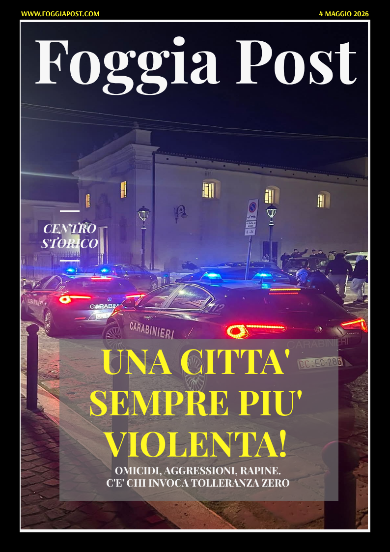Foggia Post 4 maggio 2026. Sfoglia gratuitamente il giornale