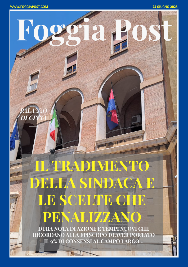 Foggia Post 25 giugno 2026. Sfoglia gratuitamente il giornale