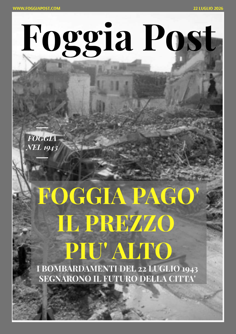 Foggia Post 22 luglio 2026. 83 anni fa. Il dolore del ricordo