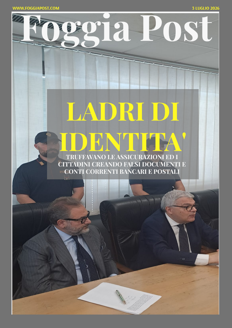 Foggia Post 3 luglio 2026. Sfoglia gratuitamente il giornale