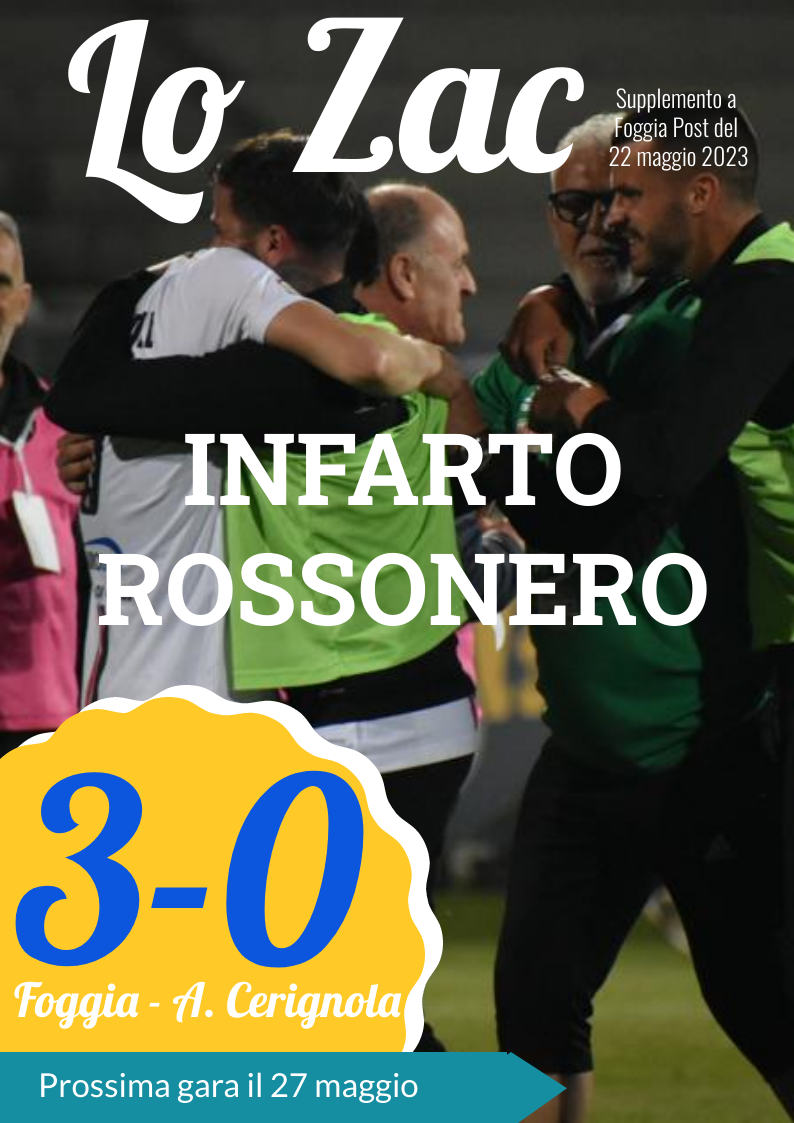 Lo Zac 22 maggio 2023: Foggia 3-0 Audace Cerignola. Rossoneri ai quarti di finale