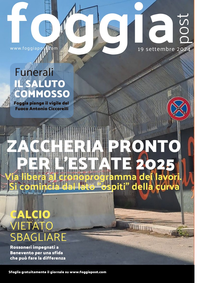 Foggia Post 19 settembre 2024. Sfoglia gratuitamente il giornale