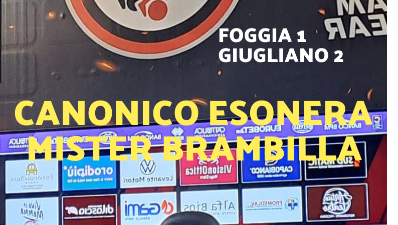 Lo Zac del 25 settembre 2024. Foggia 1-2 Giugliano. Esonerato Brambilla. Domenica ad Avellino il nuovo mister