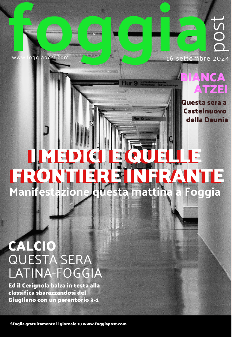 Foggia Post 16 settembre 2024. Sfoglia gratuitamente il giornale