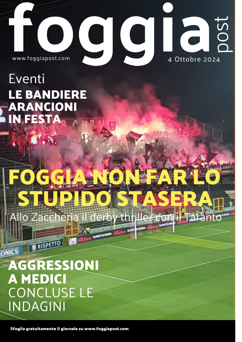 Foggia Post 4 ottobre 2024. Sfoglia gratuitamente il giornale