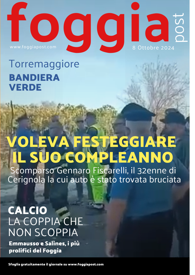 Foggia Post 8 ottobre 2024. Sfoglia gratuitamente il giornale