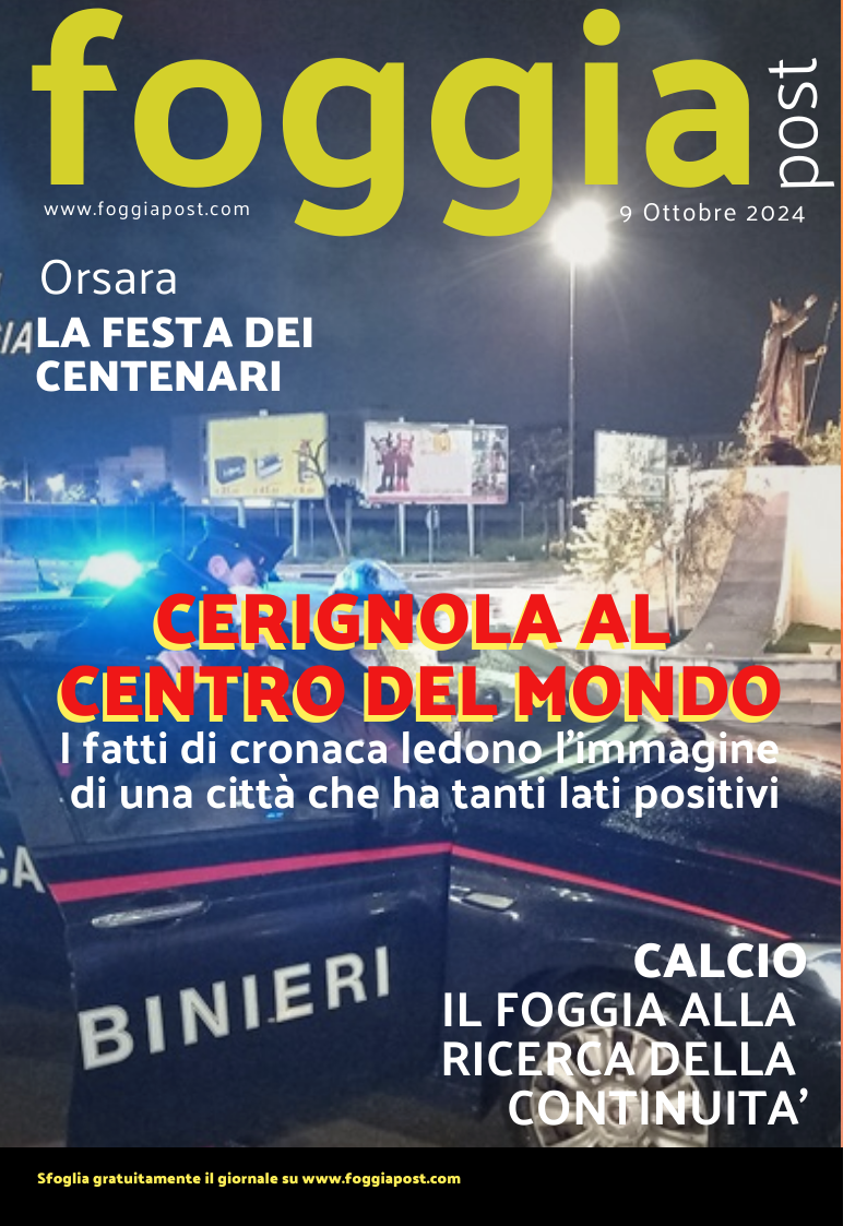 Foggia Post 9 ottobre 2024. Sfoglia gratuitamente il giornale