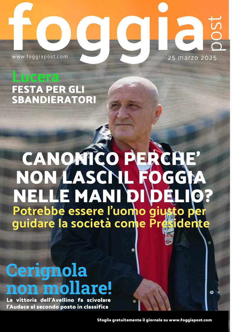 Foggia Post 25 marzo 2025. Sfoglia gratuitamente il giornale