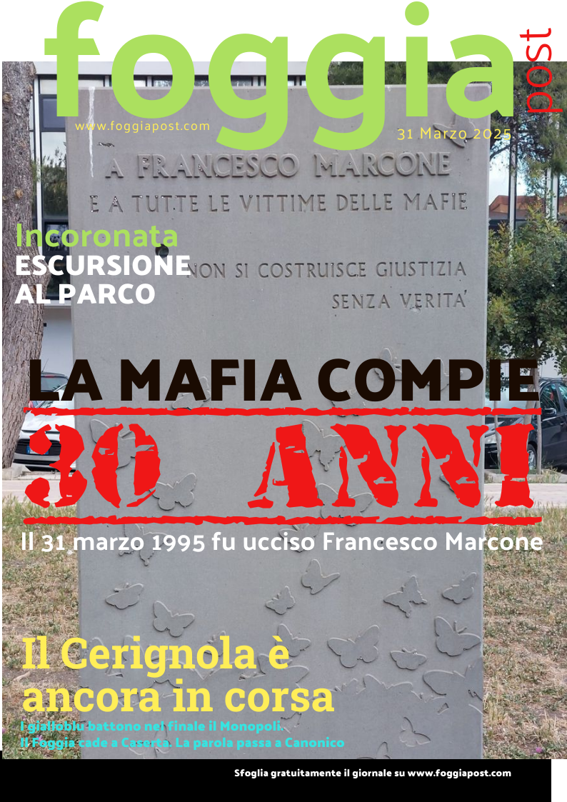 Foggia Post 31 marzo 2025. Sfoglia gratuitamente il giornale
