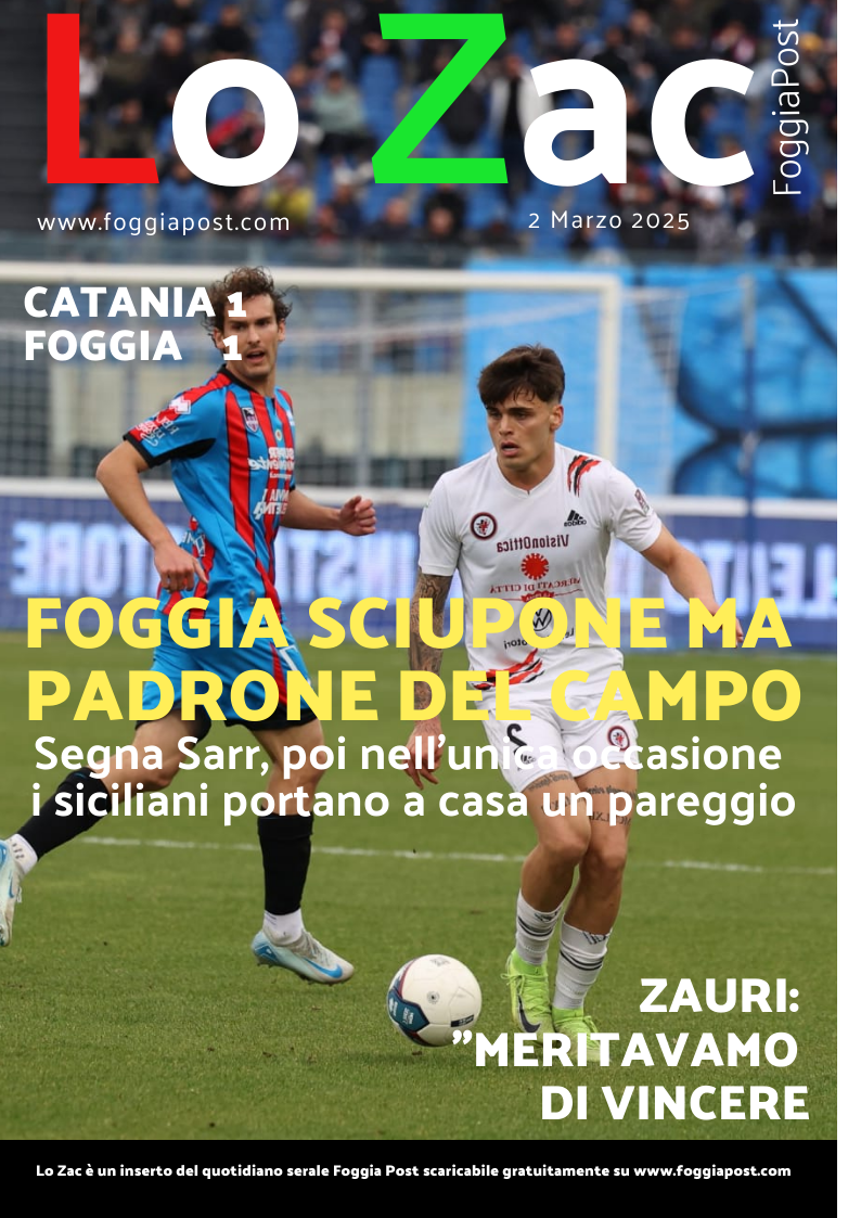 Lo Zac del 2 marzo 2025. Catania 1-1 Foggia. Foggia sciupone porta a casa solo un punto