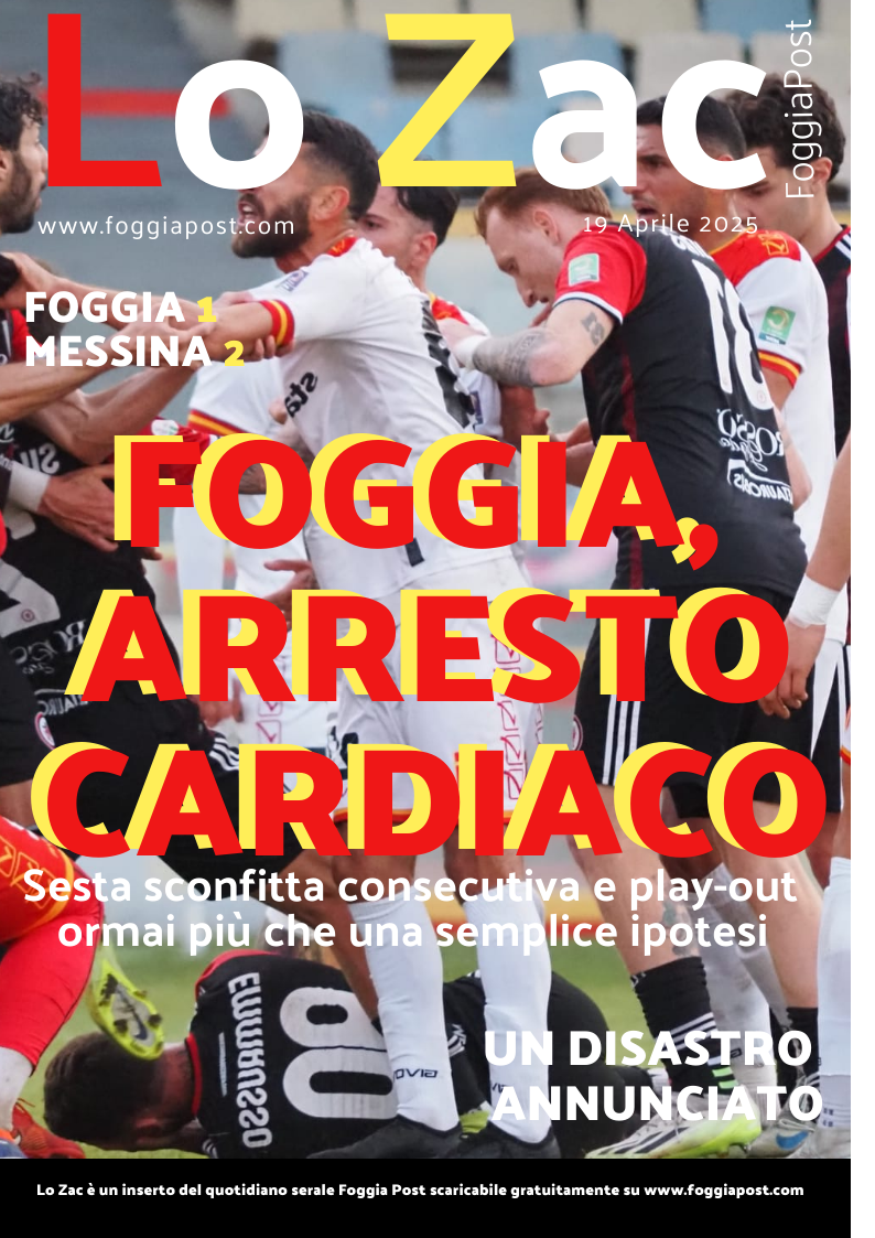 Lo Zac del 19 aprile 2025. Foggia, arresto cardiaco. Il Messina affossa i rossoneri (1-2)