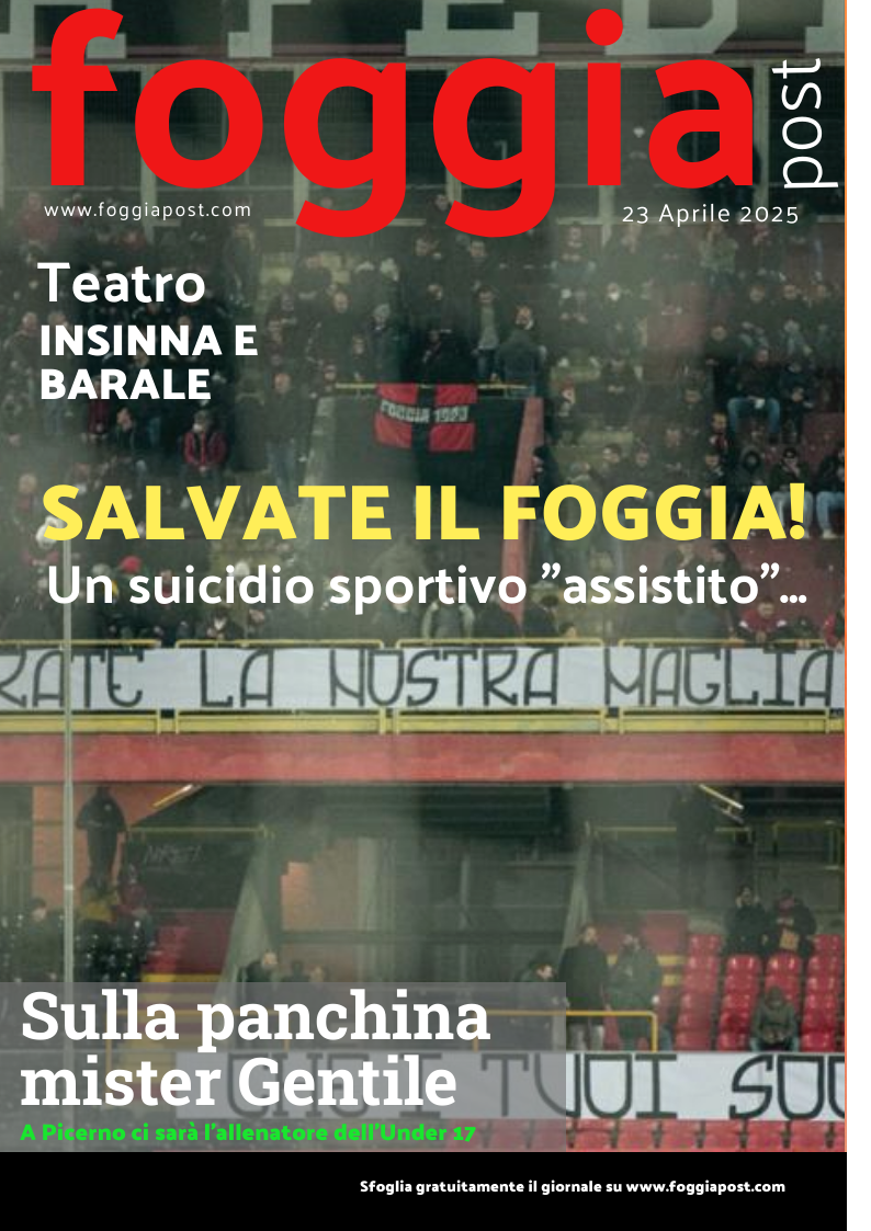 Foggia Post 23 aprile 2025. Sfoglia gratuitamente il giornale