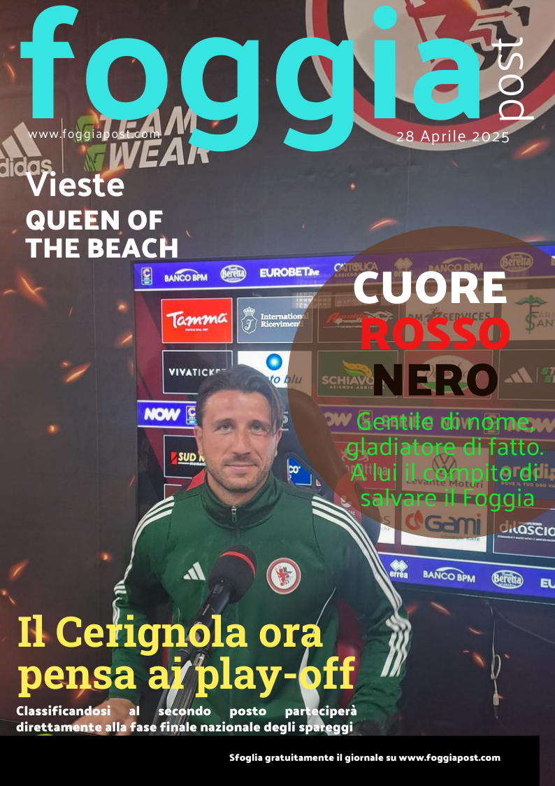 Foggia Post 28 aprile 2025. Sfoglia gratuitamente il giornale