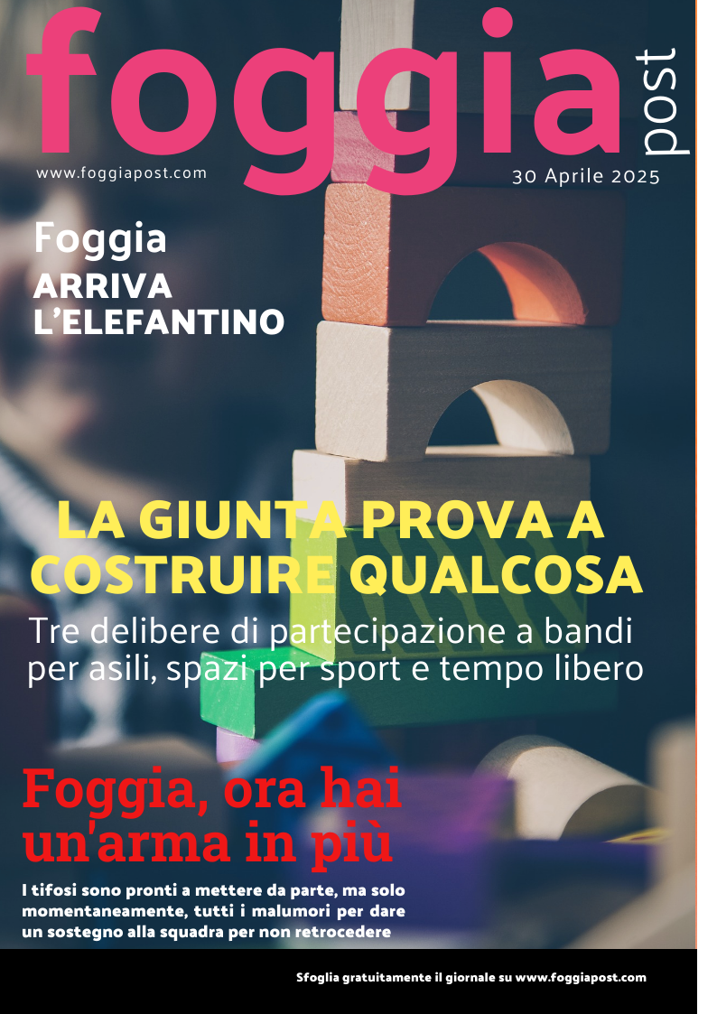 Foggia Post 30 aprile 2025. Sfoglia gratuitamente il giornale
