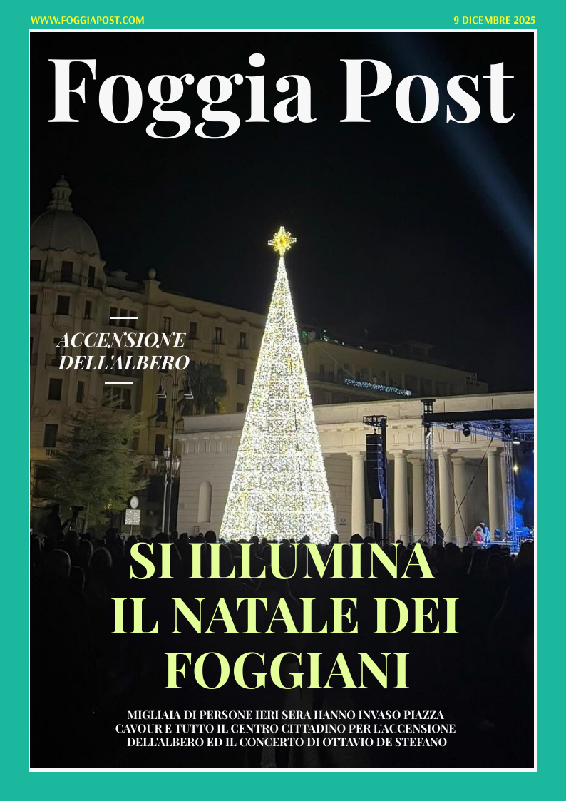 Foggia Post 9 dicembre 2025. Sfoglia gratuitamente il giornale