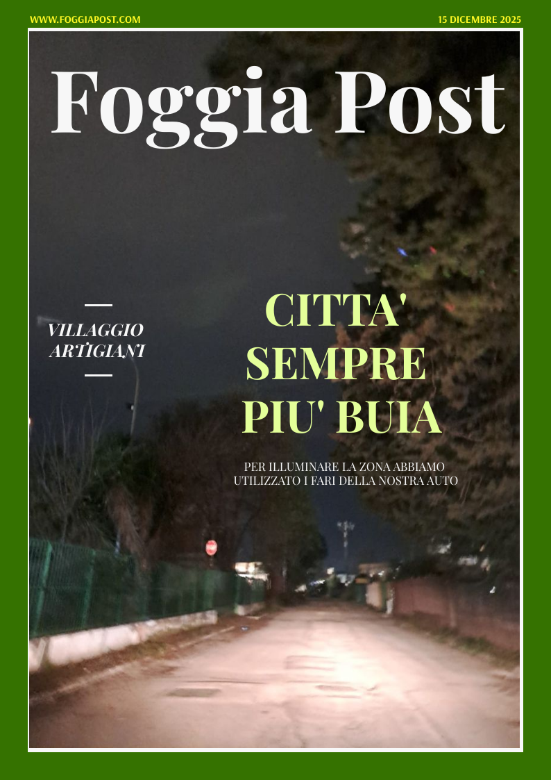 Foggia Post 15 dicembre 2025. Sfoglia gratuitamente il giornale