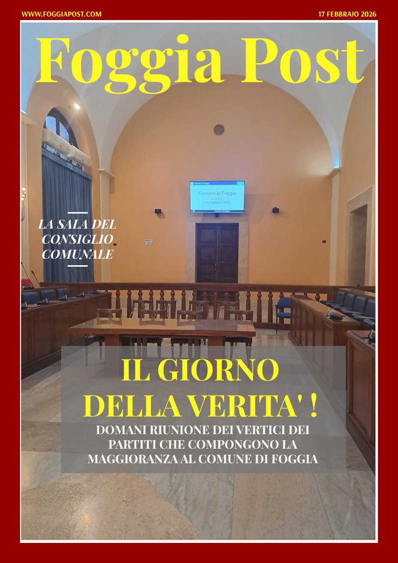 Foggia Post 17 febbraio 2026. Sfoglia gratuitamente il giornale