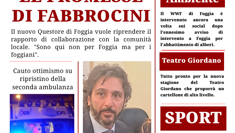 Foggia Post 12 Ottobre 2026. Le promesse del nuono Questore di Foggia